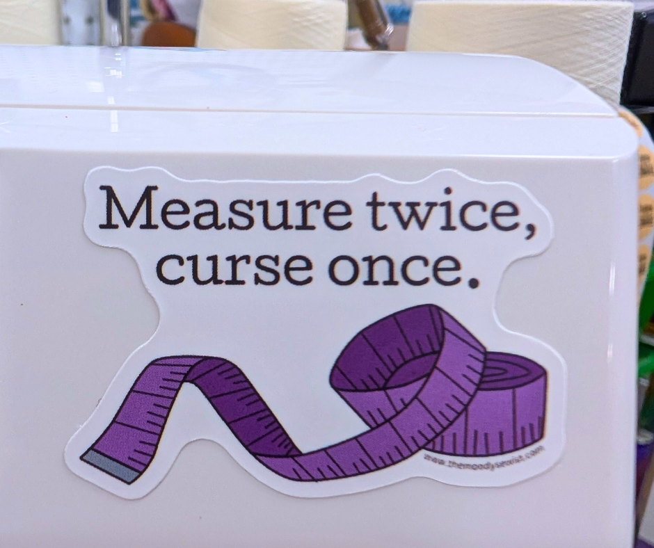 Vinyl Sticker - Measure twice, curse once.